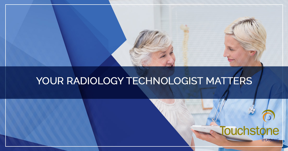 YOUR RADIOLOGY TECHNOLOGIST MATTERS