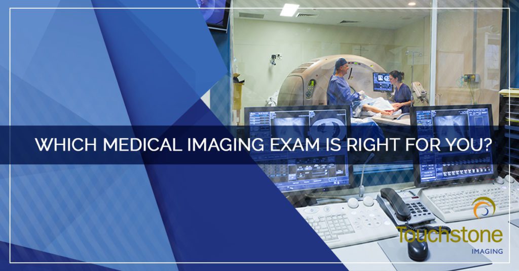 Which Medical Imaging Exam is Right For You?