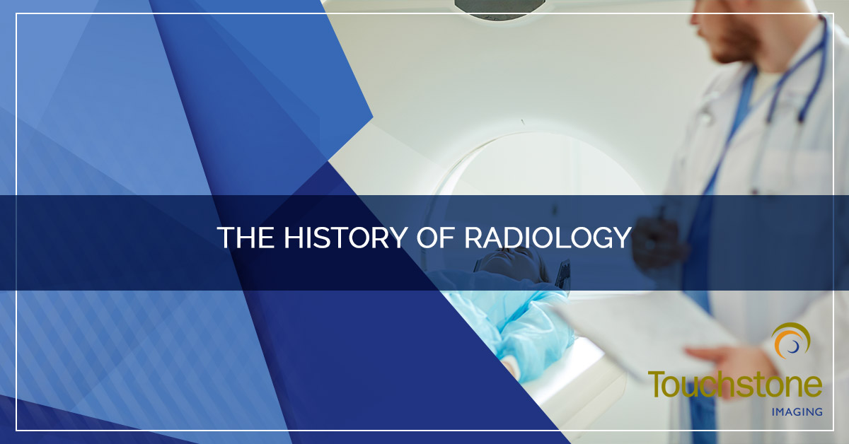 THE HISTORY OF RADIOLOGY