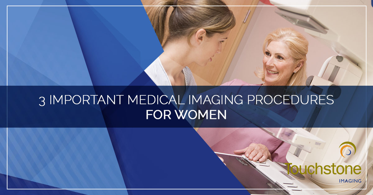3 IMPORTANT MEDICAL IMAGING PROCEDURES FOR WOMEN